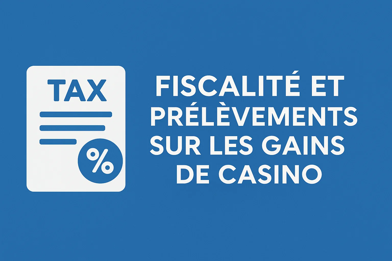Fiscalité et Prélèvements sur les Gains de Casino